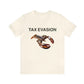 "Tax Evasion" Tee