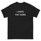 "I Hate Fat Hoes" Tee