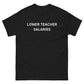 "Lower Teacher Salaries" Tee