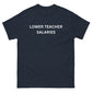 "Lower Teacher Salaries" Tee