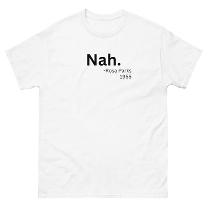 "Rosa Parks Nah" Tee