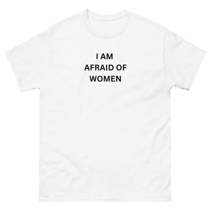 "Afraid of Women" Tee