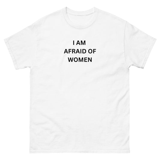 "Afraid of Women" Tee