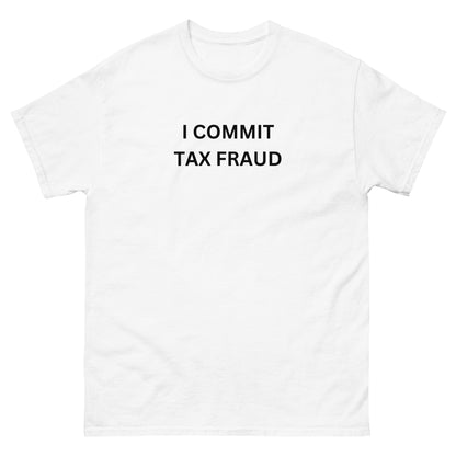 "Tax Fraud" Tee