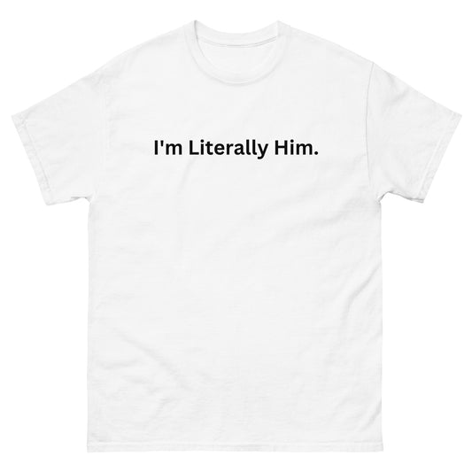 "Literally Him" Tee