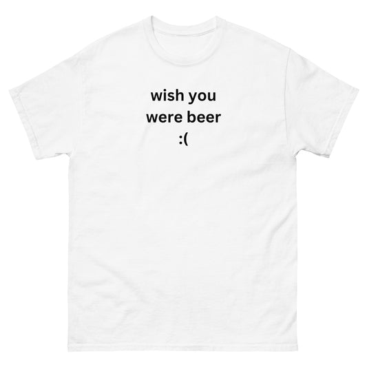 "Wish You Were Beer" Tee