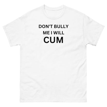 "Don't Bully Me" Tee