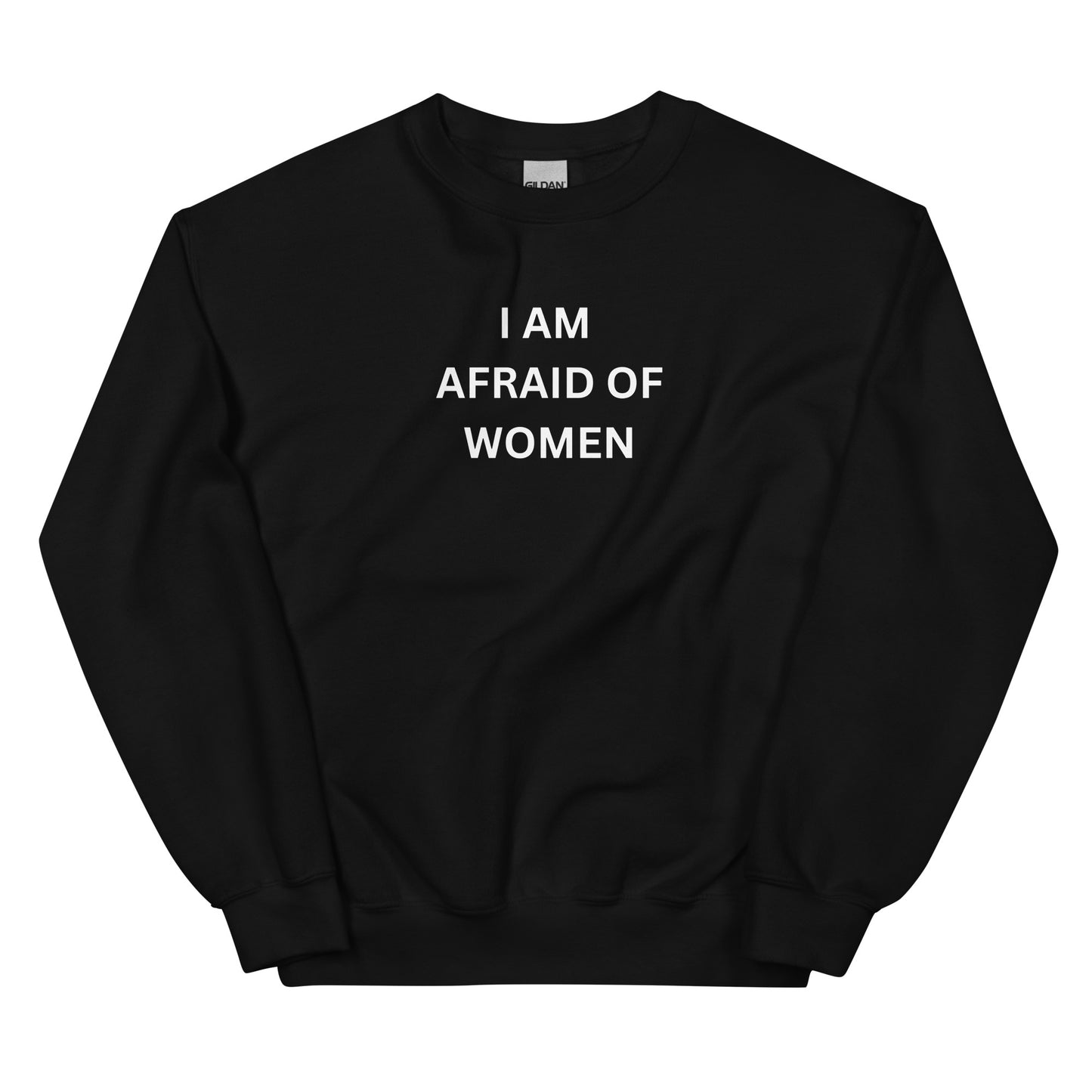 "Afraid of Women" Sweatshirt