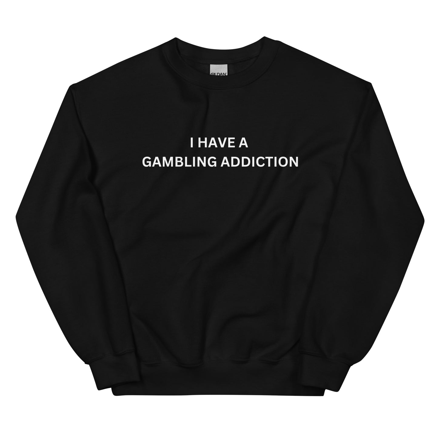 "Gambling Addiction" Sweatshirt