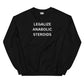 "Anabolic Steroids" Sweatshirt