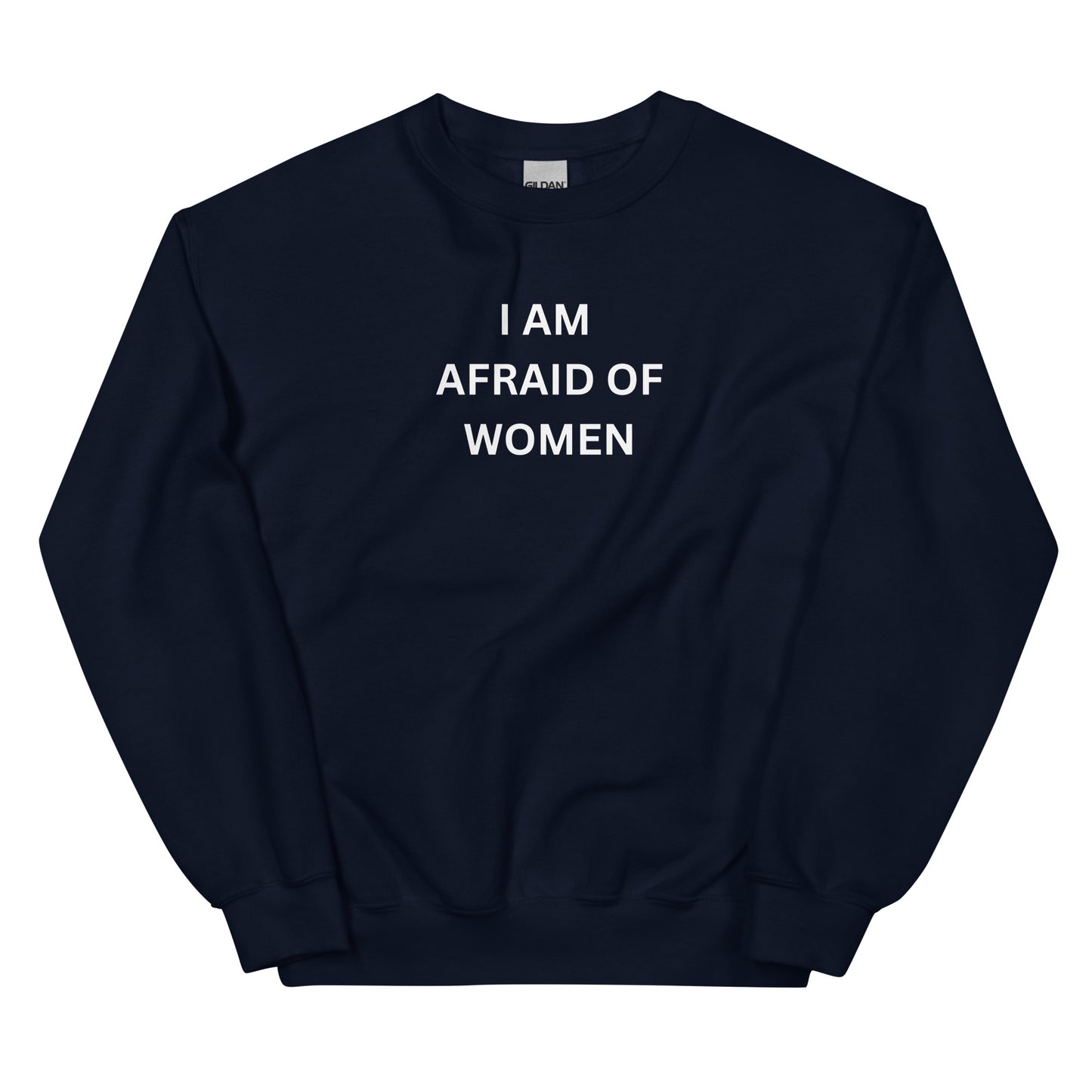 "Afraid of Women" Sweatshirt