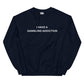 "Gambling Addiction" Sweatshirt