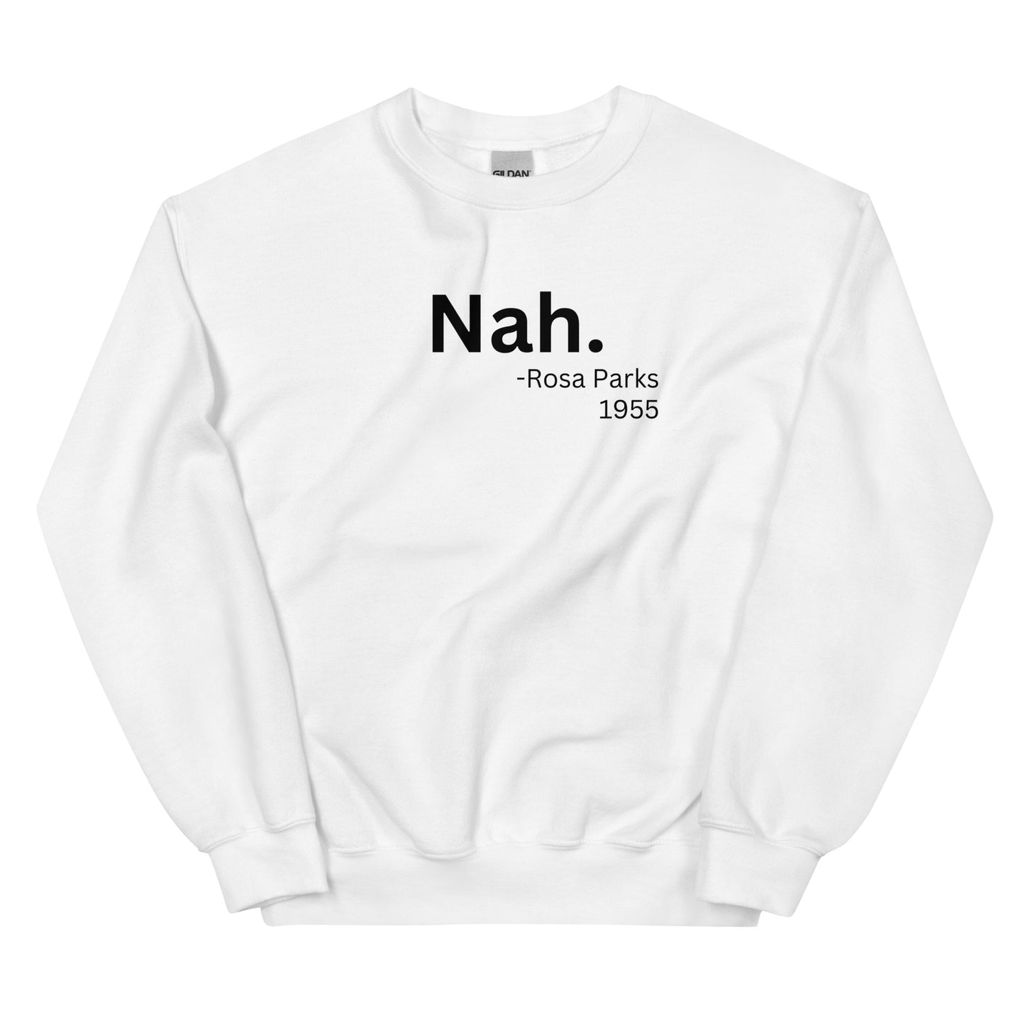 "Rosa Parks Nah" Sweatshirt