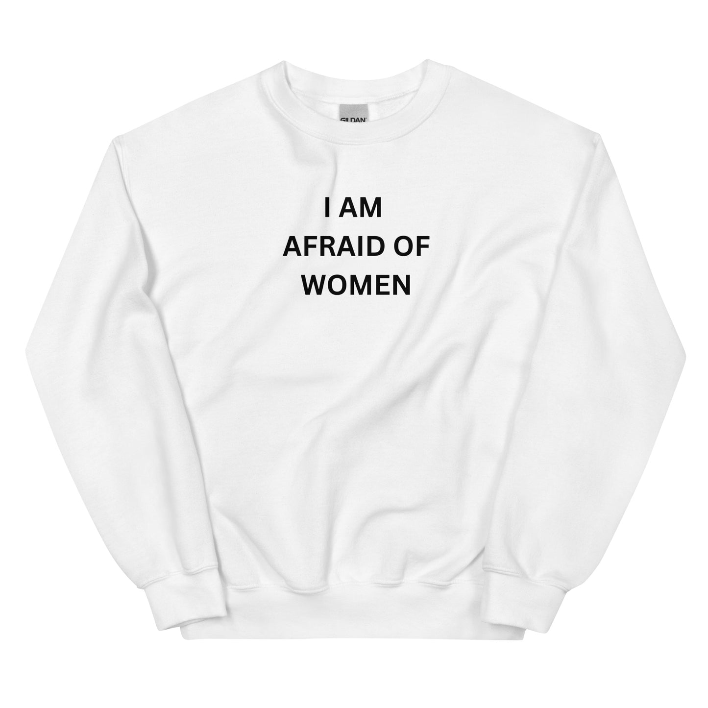 "Afraid of Women" Sweatshirt