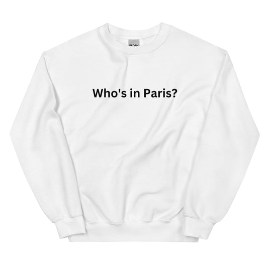 "Who's in Paris" Sweatshirt