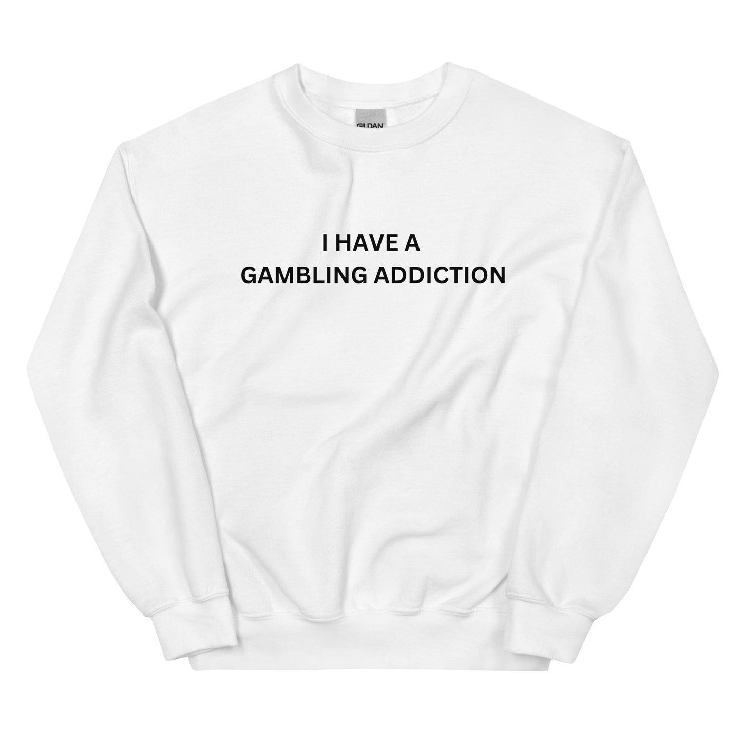 "Gambling Addiction" Sweatshirt