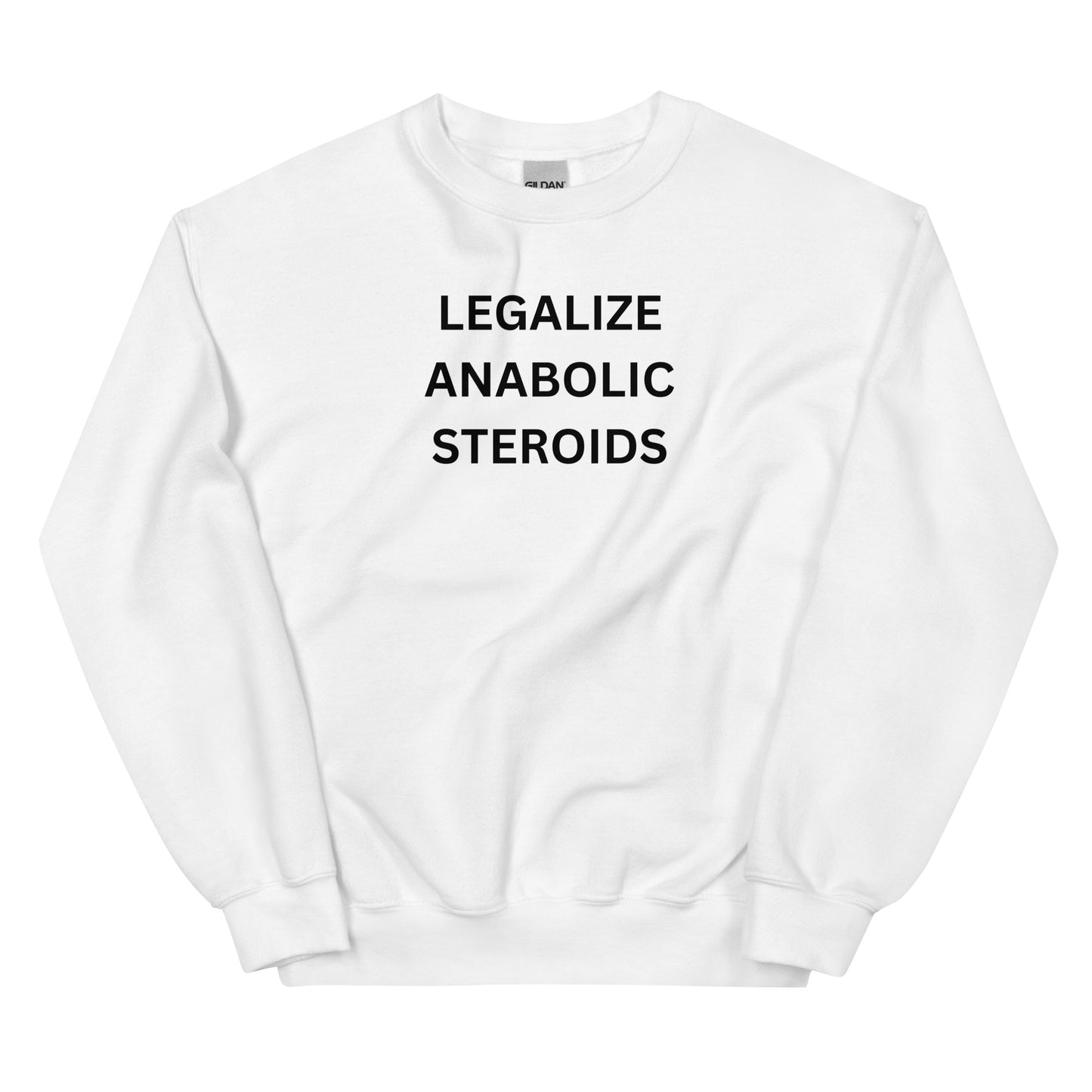 "Anabolic Steroids" Sweatshirt