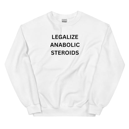 "Anabolic Steroids" Sweatshirt